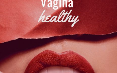 HOW TO KEEP YOUR VAGINA HEALTHY